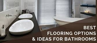 best flooring for bathrooms top 5