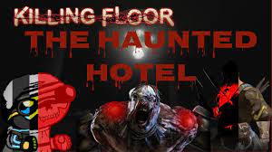 killing floor haunted hotel map you