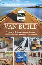 This is a list of things you (might) need: Van Build A Complete Diy Guide To Designing Converting And Self Building Your Campervan Or Motorhome Raffi Ben And Georgia 9798666381151 Amazon Com Books
