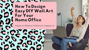 How To Design Easy Diy Wall Art For