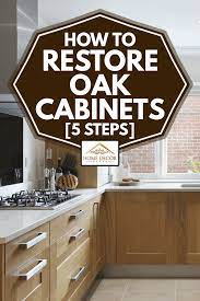 how to re oak cabinets 5 steps