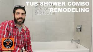 tub shower combo remodeling quick tips