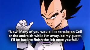 Dragon ball z tells the story of an underdog and outsider. Quote The Anime On Twitter Now If Any Of You Would Like To Take On Cell Or The Androids While I M Away Be My Guest I Ll Be Back To Finish The Job