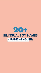 bilingual boy names names that work in