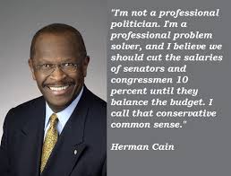 Herman Cain Quotes. QuotesGram via Relatably.com