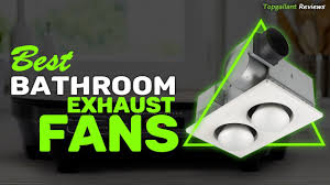 best bathroom exhaust fan