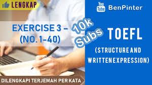 The most convenient thing is that you listen to the audio several times and try to identify the words you know, so that by context you can understand the rest. Soal Dan Pembahasan Toefl Structure And Written Expression Exercise 3 No 1 40 10k Subs Youtube