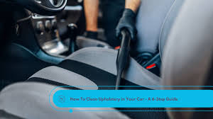 how to clean upholstery in your car a