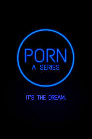 PORN: A Series (TV Series 2019– ) - IMDb