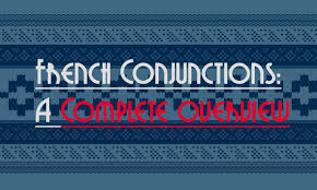French Conjunctions Les Conjonctions A Quick And Easy Guide