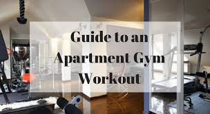 apartment gym workout the definitive
