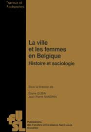 La ville et les femmes en Belgique - La prostitution urbaine - Presses de  l'Université Saint-Louis