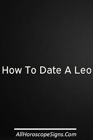 Get creative with some date ideas of your own, such as competitive sports or salsa dancing, and he'll appreciate your imagination and zest for life. Pin On Leo