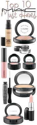 top 10 mac cosmetics must haves
