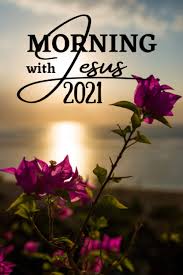 In hindsight, the morning encouragement was preparation for the days to come. Morning With Jesus 2021 Daily Encouragement For Your Soul House Mithi Press 9798552479238 Amazon Com Books