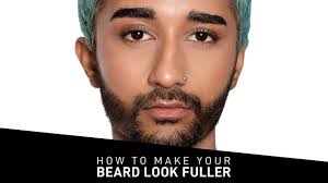 how to make your beard look fuller