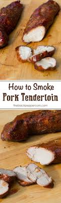 smoke pork tenderloin in a smoker