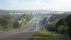 the 14 best day trips from austin texas