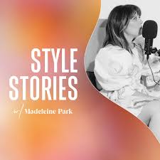 Style Stories with Madeleine Park