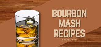 3 bourbon mash recipes explained 2023