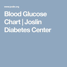 Blood Glucose Chart Joslin Diabetes Center Diabetes