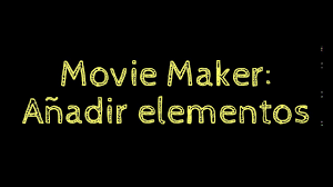 Tutorial Movie Maker 2: Añadir elementos - YouTube