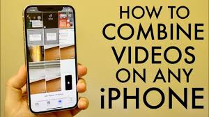 how to combine videos on any iphone