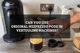 can you use original nespresso pods in