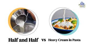 half and half vs heavy cream in pasta