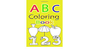 Contact abc 123 learn colour on messenger. Amazon Com Abc 123 Coloring Book For Kids Ages 2 4 8 5 X11 80 Page 9798630007988 For Toddlers Coloring Book Books
