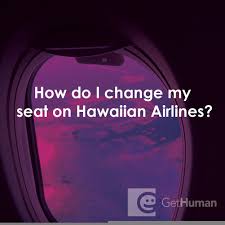 如何更改夏威夷航空的座位 zh