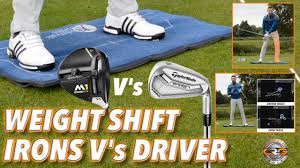 weight shift irons v s driver you