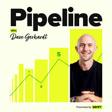 Pipeline with Dave Gerhardt