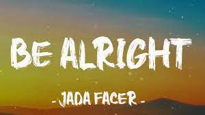 Be Alright - Jada Facer (Lyrics) - YouTube
