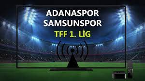 ADANASPOR SAMSUNSPOR CANLI İZLE! Adanaspor Samsunspor maçı canlı izle! TRT  Spor Adanaspor Samsunspor maçı canlı izle