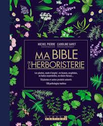 Get contact details & maps for shopping nearby. Ma Bible De L Herboristerie Michel Pierre Caroline Gayet Leduc S Grand Format Le Hall Du Livre Nancy