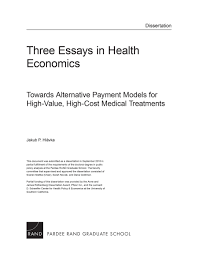 three essays in health economics towards alternative payment models three essays in health economics towards alternative payment models for high value high cost medical treatments rand