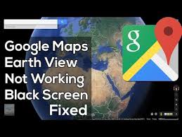 how to fix google maps earth view 3d