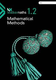 walker maths 1 2 mathematical methods