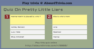 Use it or lose it they say, and that is certainly true when it. Trivia Quiz Quiz On Pretty Little Liars