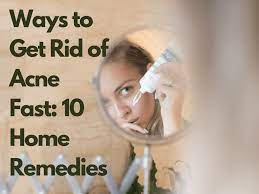 best ways to get rid of acne fast 10