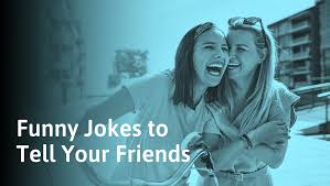 100 jokes to tell your friends and