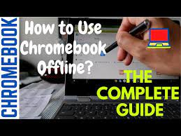 a chromebook offline without internet