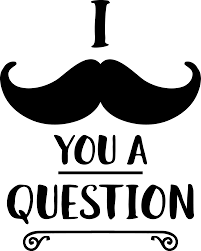 I Mustache You a Question SVG - Better Life Blog