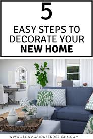 Elegant home decor inspiration and interior design ideas, provided by the experts at tour celebrity homes, get inspired by famous interior designers, and explore the world's architectural treasures. 5 Easy Steps To Decorate Your New Home Jenna Gaidusek Designs