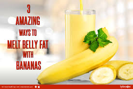 melt belly fat with bananas