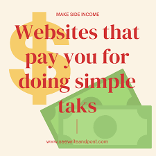Maybe you would like to learn more about one of these? Websites That Pay You For Doing Simple Tasks Lisa Maurie