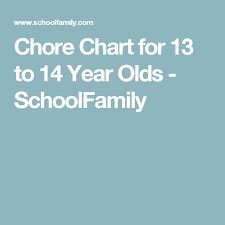 Chore Chart For 13 To 14 Year Olds Schoolfamily 12 Year