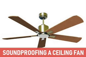how to soundproof a ceiling fan