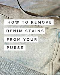 how to remove denim stains from your purse